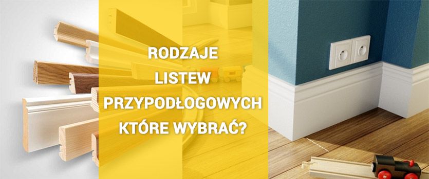 Jakie listwy przypodłogowe wybrać?